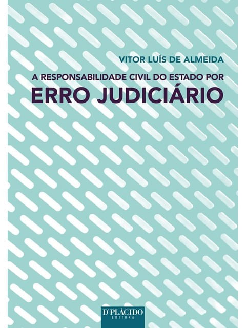 A Responsabilidade Civil do Estado por Erro JudiciáRio