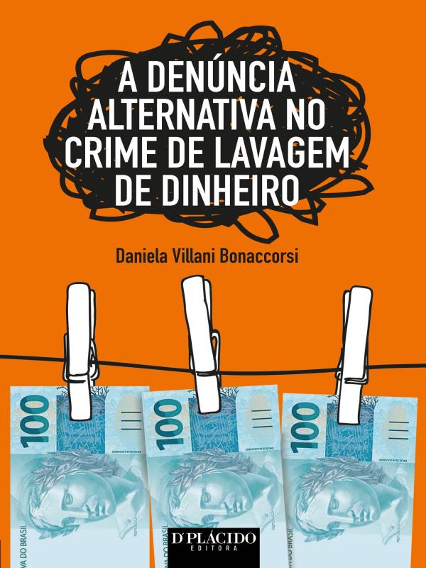 A DenúNcia Alternativa no Crime de Lavagem de Dinheiro