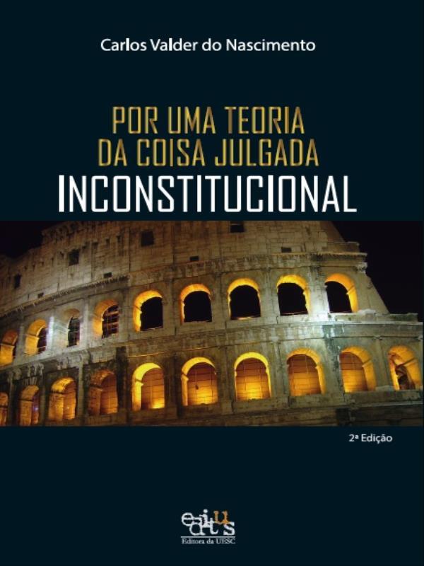 Por uma Teoria da Coisa Julgada Inconstitucional