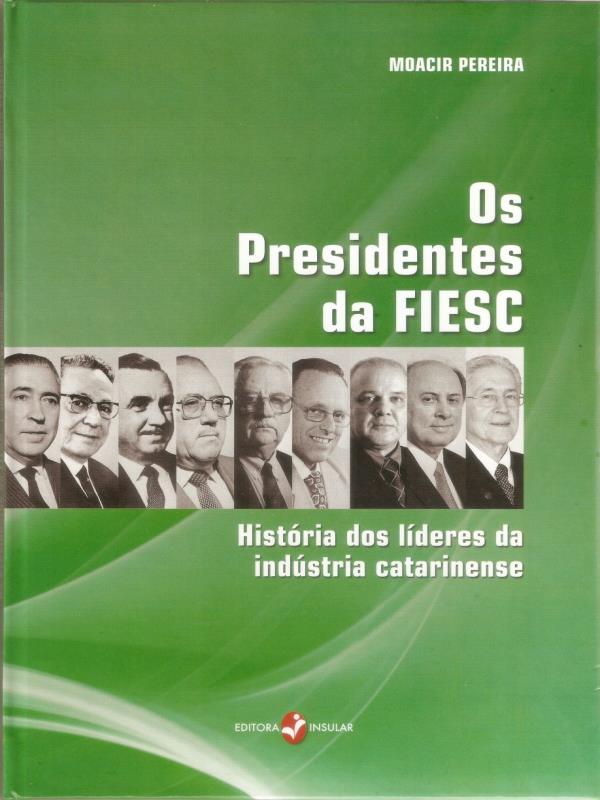 Os Presidentes da Fiesc