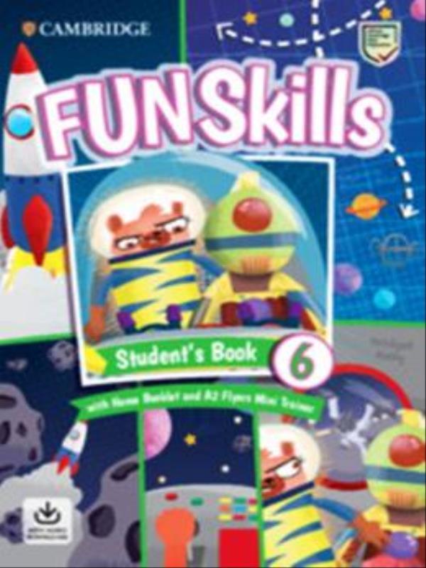 Fun Skills 6 - Student'S Book With Home Booklet And Mini Trainer With Downloadable Audio
