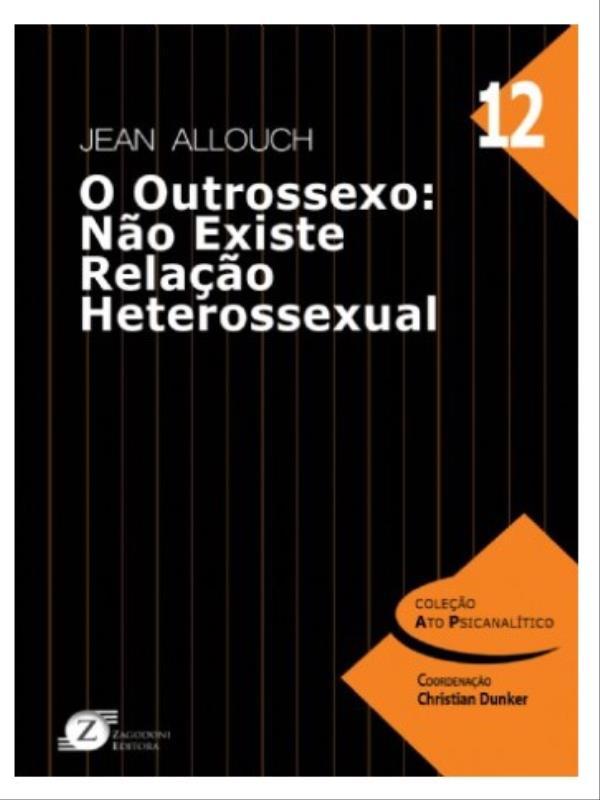 O Outrossexo - Não Existe Relação Heterossexual - Vol. 12
