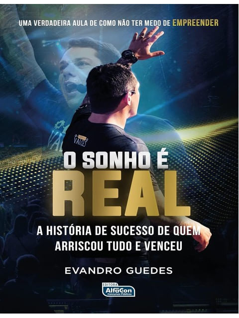 O Sonho é Real: a HistóRia de Sucesso de Quem Arriscou Tudo e Venceu