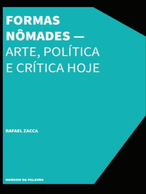 Formas NôMades - Arte, PolíTica e CríTica Hoje