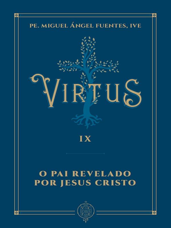 Virtus Ix - o Pai Revelado por Jesus Cristo