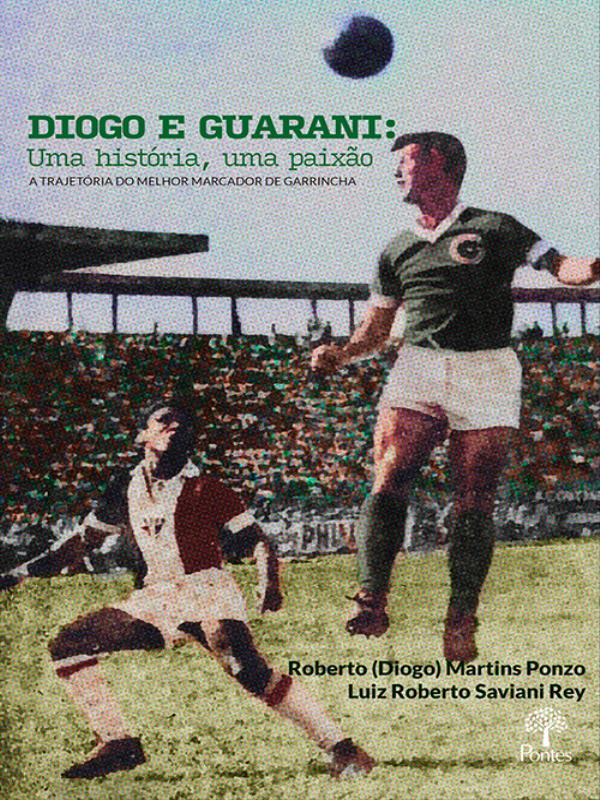 Diogo e Guarani - uma HistóRia, uma Paixão