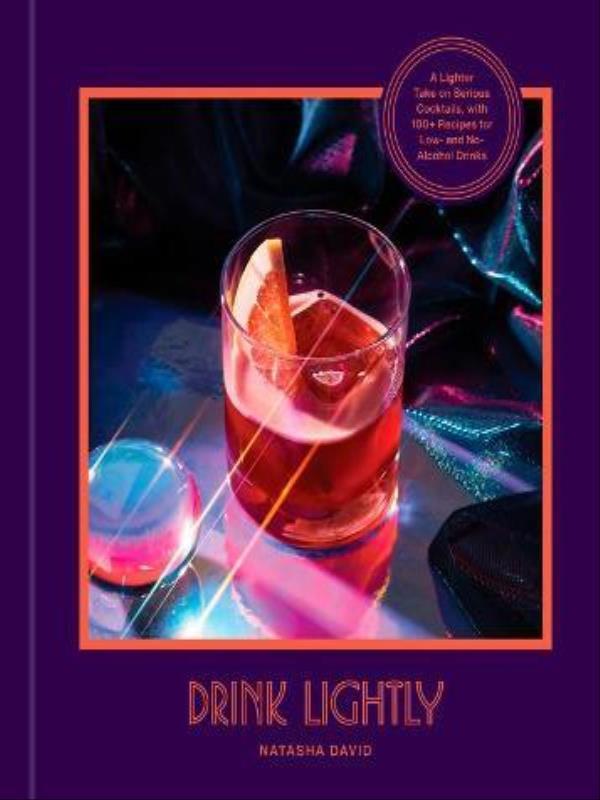 Capa do livro Drink Lightly - a Lighter Take On Serious Cocktails, de Natasha David
