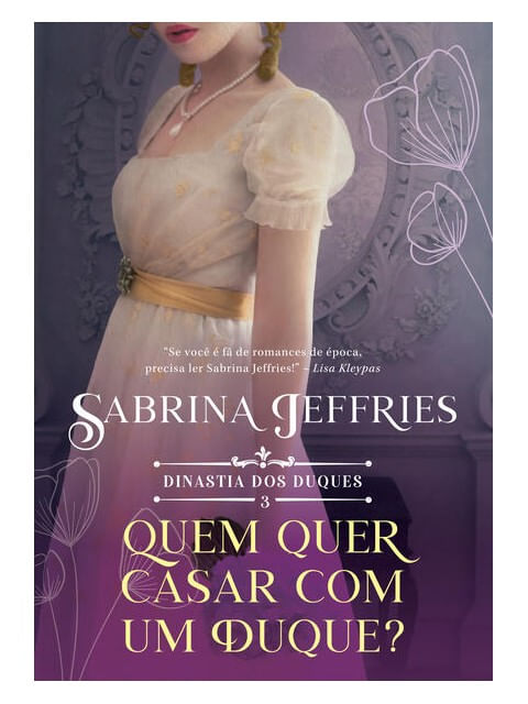 Quem Quer Se Casar com um Duque? (Dinastia dos Duques – Livro 3) - Vol. 3