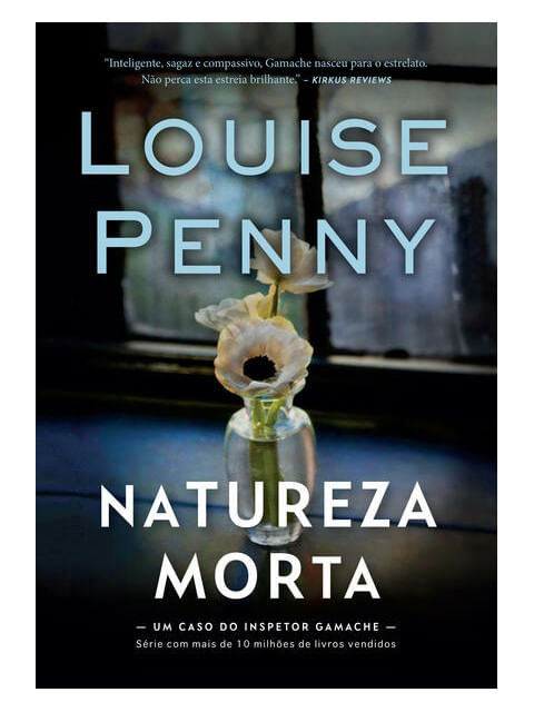 Natureza-Morta (Inspetor Gamache – Livro 1) - Vol. 1