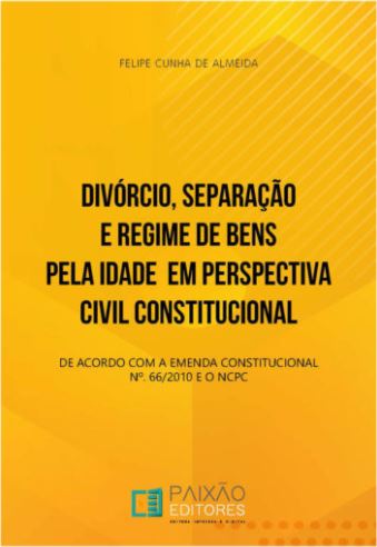 DivóRcio, Separação e Regime de Bens Pela Idade em Perspectiva Civil Constitucional