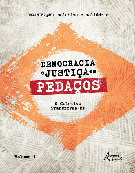 Democracia e Justiça em Pedaços - Vol. 1