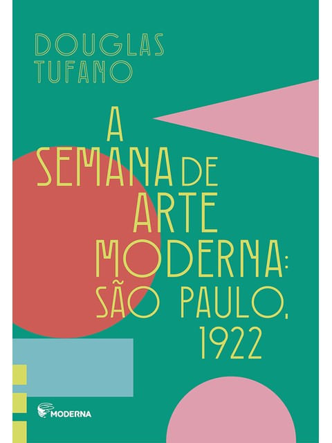 A Semana de Arte Moderna: São Paulo, 1922
