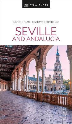 Seville And Andalucía Dk Eyewitness