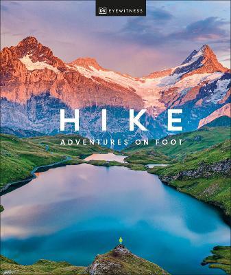Hike - Adventure S On Foot - Dk Eyewitness Travel Inspiration