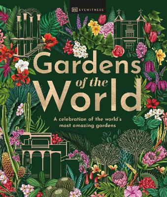 Gardens Of The World - Dk Eyewitness Travel Inspiration