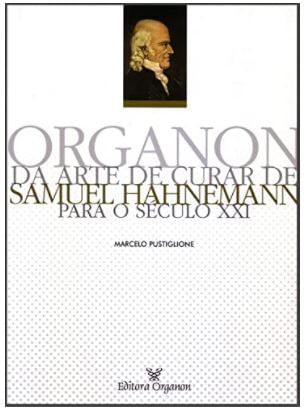 Organon da Arte de Curar de Samuel Hahnemann para o SéCulo Xxi