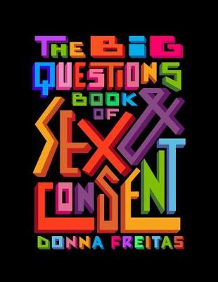 The Big Questions Book Of Sex & Consent