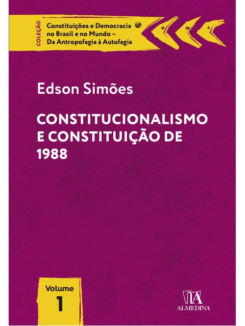 Constitucionalismo e Constituição de 1988 - Vol. 1