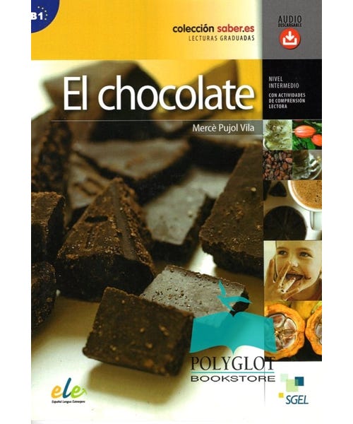 El Chocolate - ColeccióN Saber.Es - Nivel B1 - Libro Con Audio Descargable
