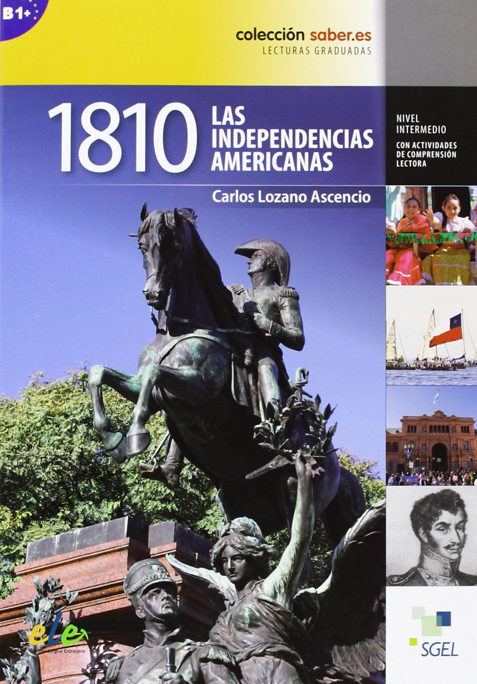1810 - Las Independencias Americanas - ColeccióN Saber.Es - Nivel B1+