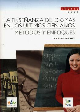 La Ensenanza de Idiomas En Los Ultimos Cien Anos - Metodos Y Enfoques