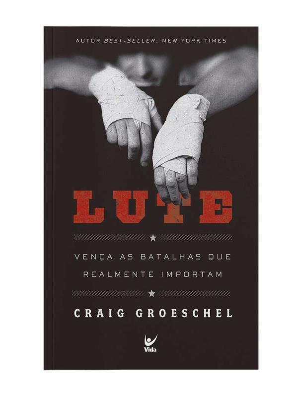 Lute: Vença as Batalhas Que Realmente Importam