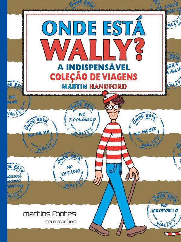 Onde Está Wally? a IndispensáVel Coleção de Viagens