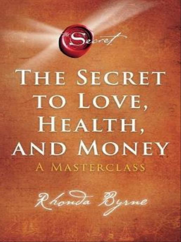 The Secret To Love, Health, And Money