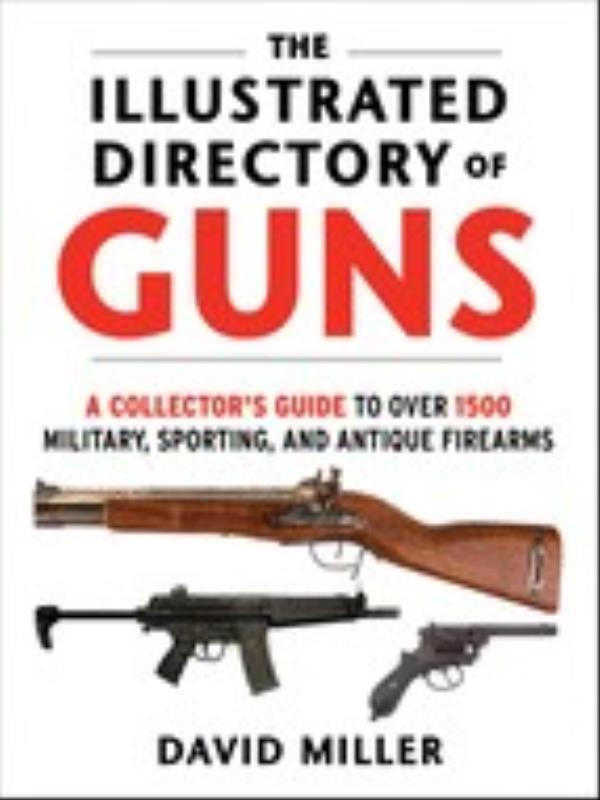 The Illustrated Directory Of Guns