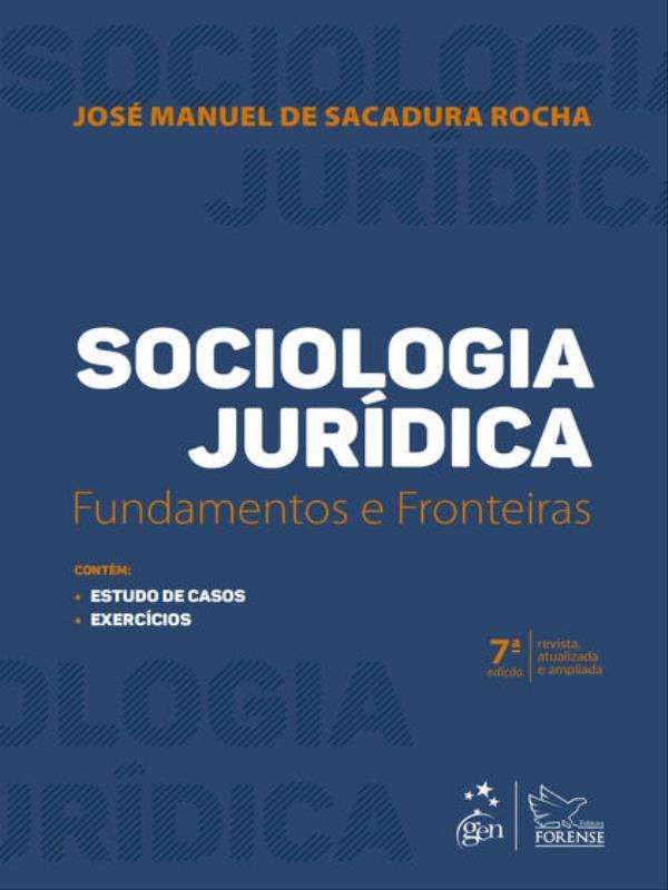 Sociologia JuríDica - Fundamentos e Fronteiras - 7ª Edição 2022