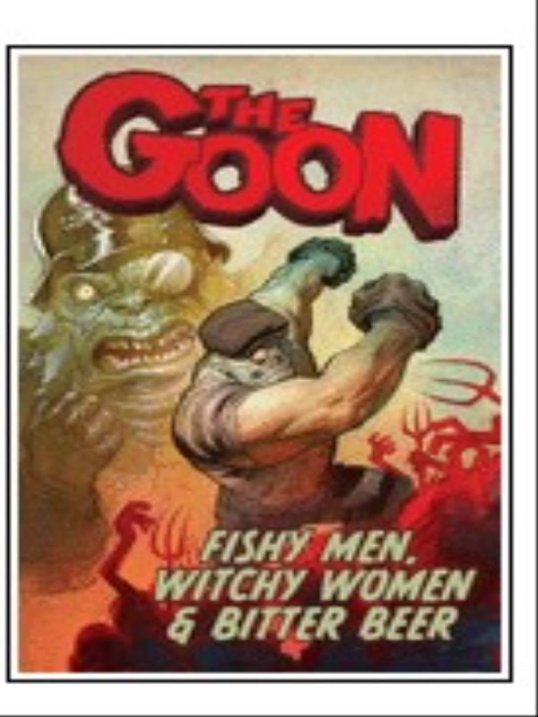 The Goon - Fishy Men, Witchy Women & Bitter Beer - Vol. 3