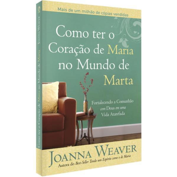 Como Ter o Coração de Maria no Mundo de Marta