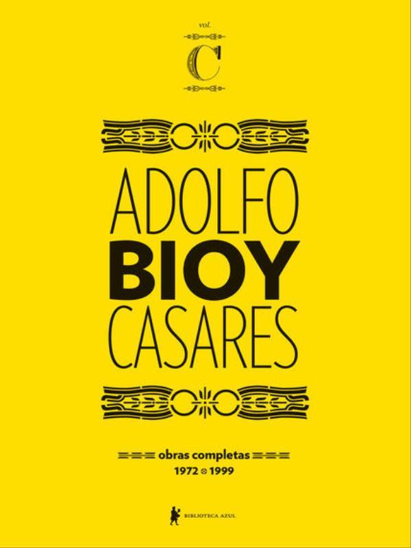 Obras Completas de Adolfo Bioy Casares – Volume C
