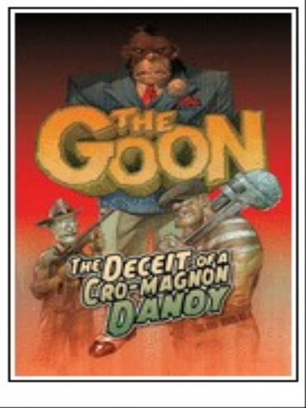 The Goon - The Deceit Of a Cro-Magnon Dandy - Vol. 2