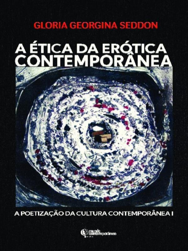 Capa do livro A éTica da EróTica ContemporâNea de Gloria Georgina Seddon