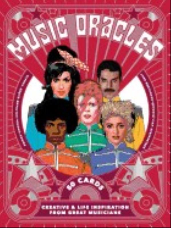 Music Oracles - Creative And Life Inspiration From 50 Musical Icons