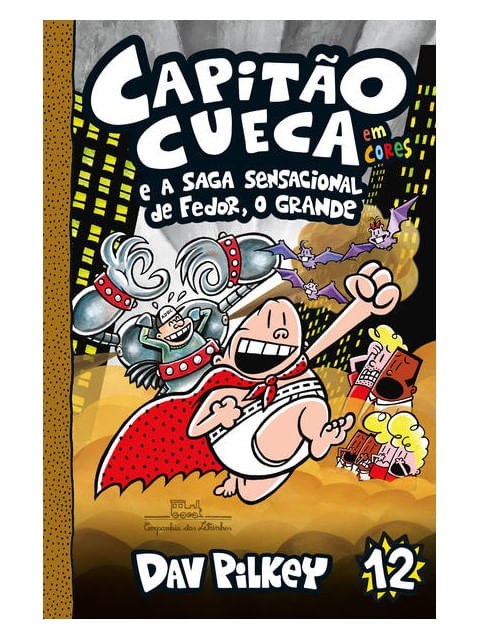 Capitão Cueca e a Saga Sensacional de Fedor, o Grande – Vol. 12 em Cores! - Vol. 12
