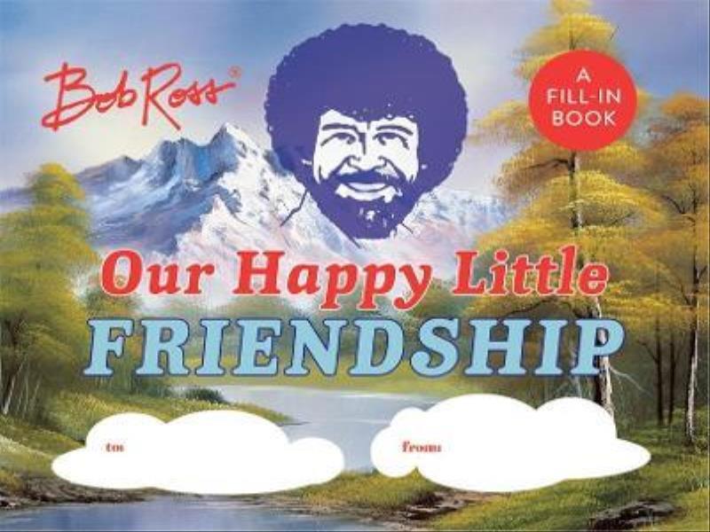 Bob Ross - Our Happy Little Friendship