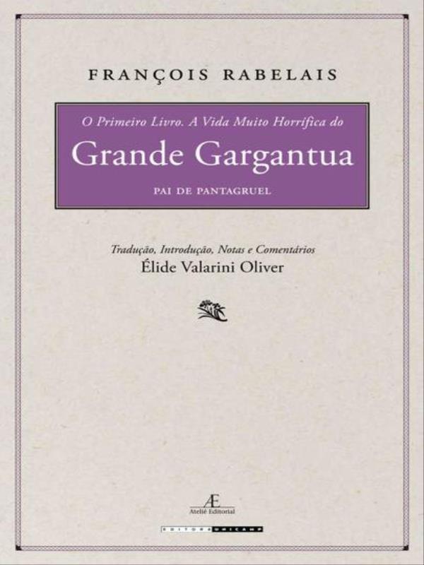 O Primeiro Livro. a Vida Muito HorríFica do Grande Gargantua, Pai de Pantagruel