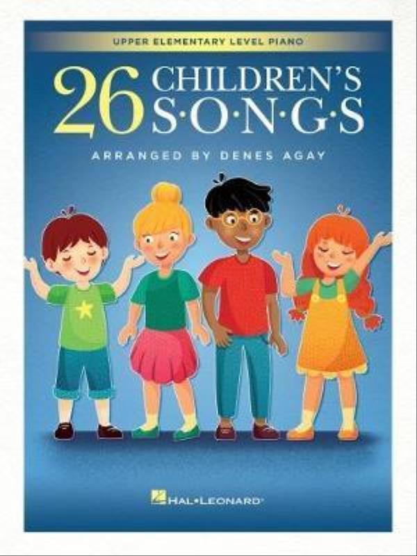 26 Children'S Songs Arranged For Upper Elementary Level Piano