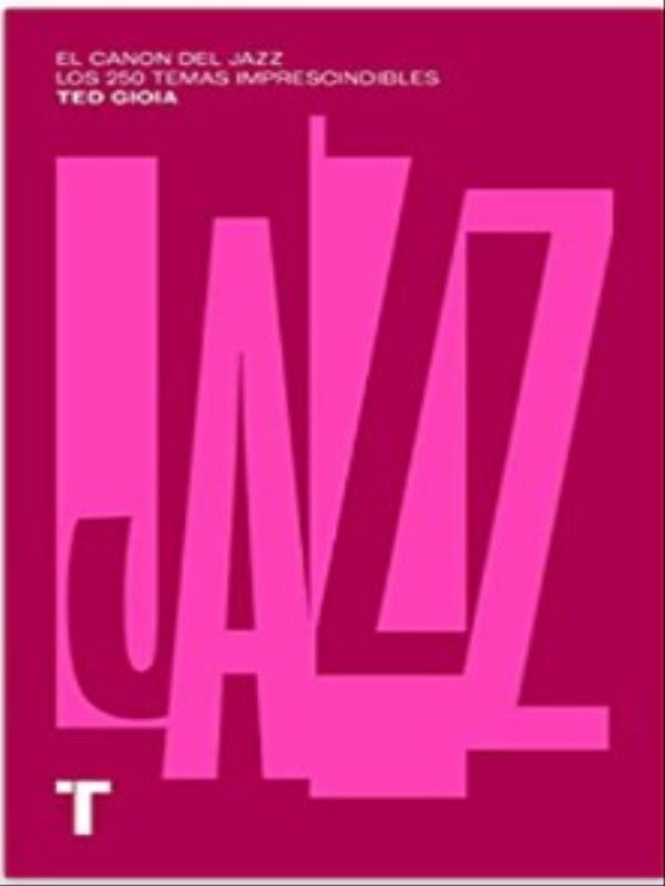 El Canon Del Jazz - Los 250 Temas Imprescindibles