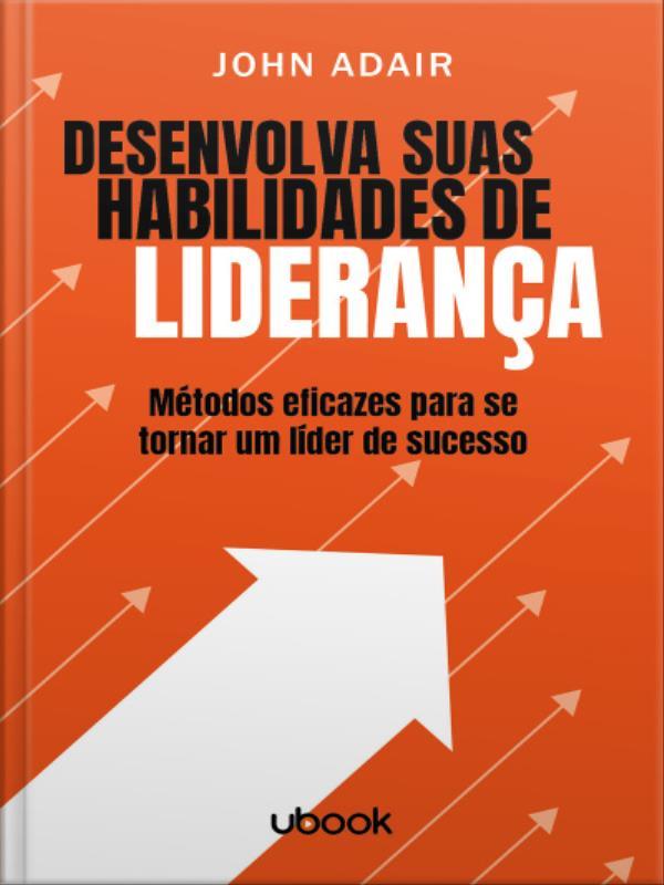 Desenvolva Suas Habilidades de Liderança