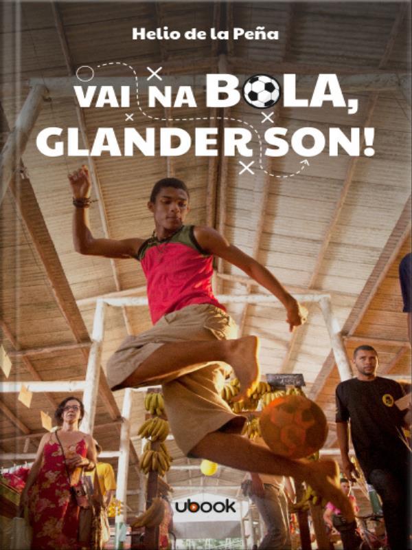 Vai na Bola, Glanderson!