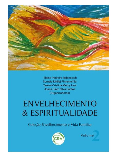 Envelhecimento & Espiritualidade Coleção Envelhecimento e Vida Familiar Volume 2