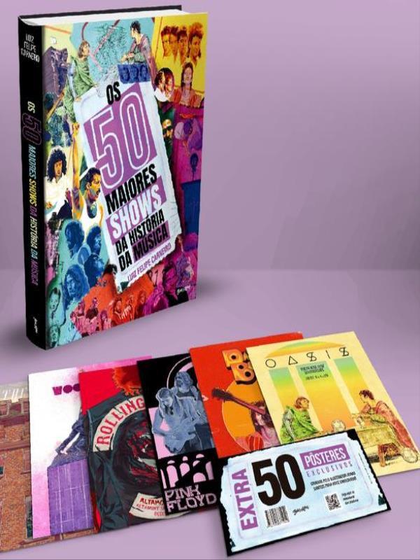 Os 50 Maiores Shows da HistóRia da MúSica (Acompanha 50 PôSteres DestacáVeis Exclusivos!) - Vol. 1