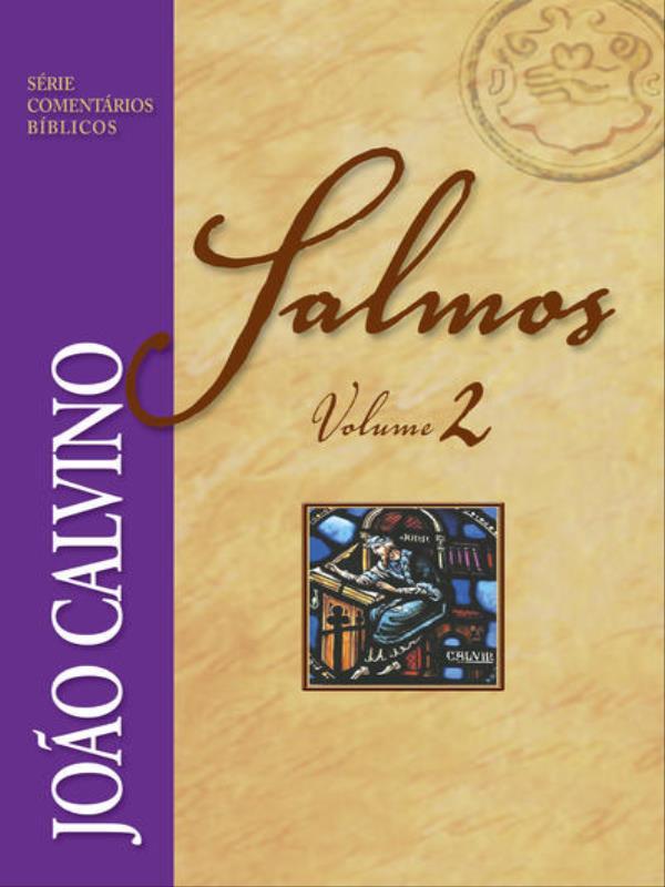 ComentáRio de Salmos - Vol 2 - João Calvino