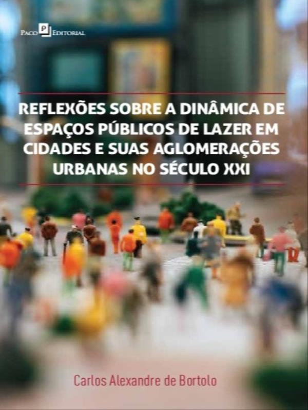 ReflexõEs sobre a DinâMica de Espaços PúBlicos de Lazer em Cidades e Suas AglomeraçõEs Urbanas no Sé