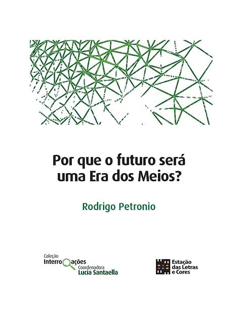 Capa de Por Que o Futuro Será uma Era dos Meios?