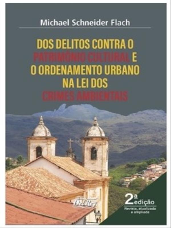 Dos Delitos Contra o PatrimôNio Cultural e o Ordenamento Urbano na Lei dos Crimes Ambientais
