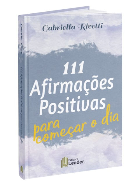 111 AfirmaçõEs Positivas para ComeçAr o Dia?